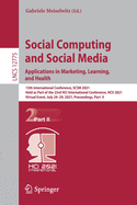 Social Computing and Social Media: Applications in Marketing, Learning, and Health: 13th International Conference, Scsm 2021, Held as Part of the 23rd Hci International Conference, Hcii 2021, Virtual Event, July 24-29, 2021, Proceedings, Part II