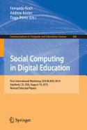 Social Computing in Digital Education: First International Workshop, Socialedu 2015, Stanford, CA, USA, August 19, 2015, Revised Selected Papers