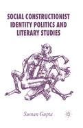 Social Constructionist Identity Politics and Literary Studies