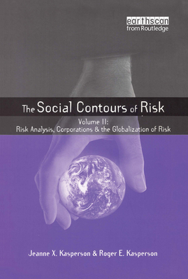 Social Contours of Risk: Two Volume Set - Kasperson, Roger E, and Kasperson, Jeanne