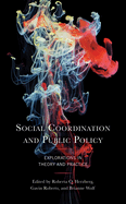 Social Coordination and Public Policy: Explorations in Theory and Practice