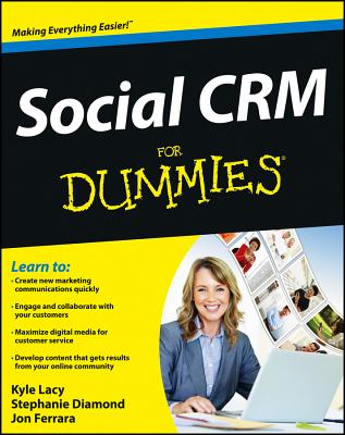 Social Crm for Dummies - Lacy, Kyle, and Diamond, Stephanie, and Ferrara, Jon