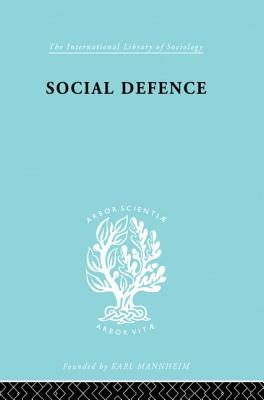 Social Defence         Ils 212 - Ancel, Marc, and Radzinowicz, Leon