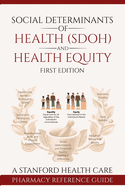 Social Determinants of Health (SDOH) and Health Equity: A Stanford Healthcare Pharmacy Team Reference Guide