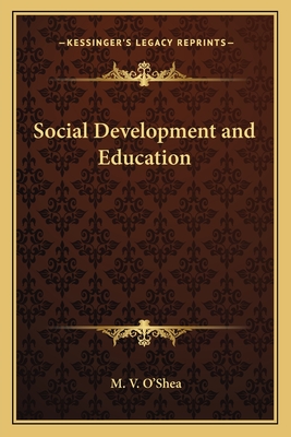 Social Development and Education - O'Shea, M V