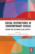 Social Distinctions in Contemporary Russia: Waiting for the Middle-Class Society?