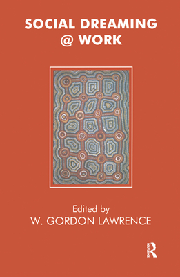 Social Dreaming @ Work - Lawrence, W. Gordon (Editor)