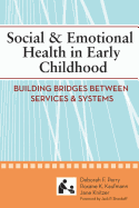 Social & Emotional Health in Early Childhood: Building Bridges Between Services & Systems