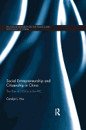 Social Entrepreneurship and Citizenship in China: The Rise of Ngos in the Prc