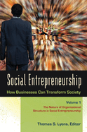 Social Entrepreneurship: How Businesses Can Transform Society [3 Volumes]