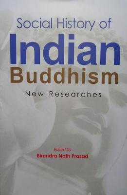 Social History of Indian Buddhism: New Researches - Nath Prasad, Birendra