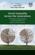 Social Inequality Across the Generations: The Role of Compensation and Multiplication in Resource Accumulation