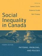 Social Inequality in Canada: Patterns, Problems and Policies