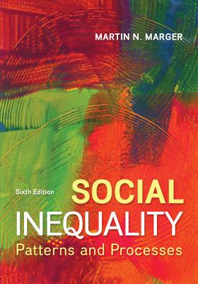 Social Inequality: Patterns and Processes - Marger, Martin