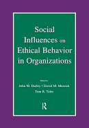 Social Influences on Ethical Behavior in Organizations