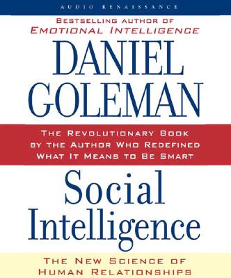 Social Intelligence: The New Science of Human Relationships - Goleman, Daniel P, Ph.D. (Read by)