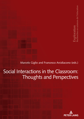 Social Interactions in the Classroom: Thoughts and Perspectives - Arcidiacono, Francesco, and Giglio, Marcelo