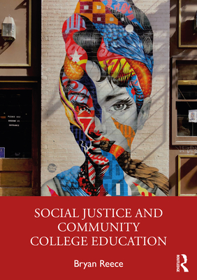 Social Justice and Community College Education - Reece, Bryan