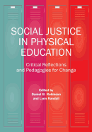 Social Justice in Physical Education: Critical Reflections and Pedagogies for Change