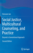 Social Justice, Multicultural Counseling, and Practice: Beyond a Conventional Approach