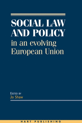 Social Law and Policy in an Evolving European Union - Shaw, Jo (Editor)