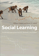 Social Learning: An Introduction to Mechanisms, Methods, and Models