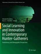 Social Learning and Innovation in Contemporary Hunter-Gatherers: Evolutionary and Ethnographic Perspectives