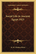 Social Life in Ancient Egypt 1923
