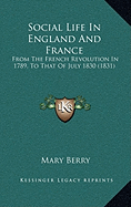 Social Life In England And France: From The French Revolution In 1789, To That Of July 1830 (1831)