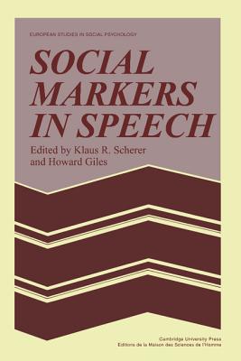 Social Markers in Speech - Scherer, Klaus Rainer (Editor), and Giles, Howard (Editor)