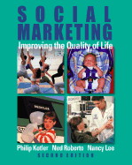 Social Marketing: Improving the Quality of Life - Kotler, Philip, and Roberto, Ned, and Lee, Nancy R