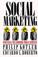 Social Marketing: Strategies for Changing Public Behavior