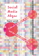 Social Media Abyss: Critical Internet Cultures and the Force of Negation