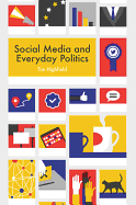 Social Media and Everyday Politics