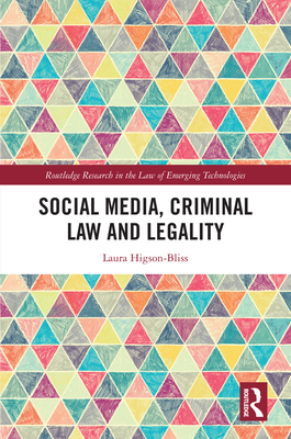 Social Media, Criminal Law and Legality - Higson-Bliss, Laura