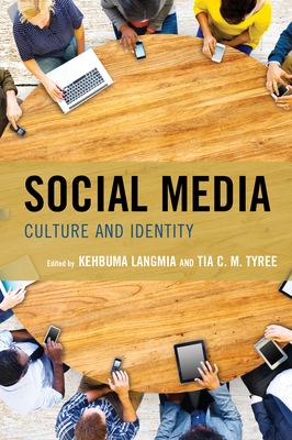 Social Media: Culture and Identity - Langmia, Kehbuma (Contributions by), and Tyree, Tia C. M. (Contributions by), and Tita, Julius Che (Contributions by)