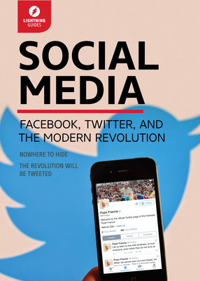 Social Media: Facebook, Twitter, and the Modern Revolution - Lightning Guides