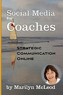 Social Media for Coaches: Strategic Communication Online