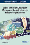 Social Media for Knowledge Management Applications in Modern Organizations