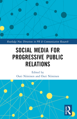 Social Media for Progressive Public Relations - Niininen, Outi (Editor)