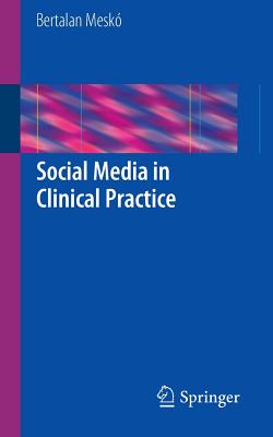 Social Media in Clinical Practice - Mesk, Bertalan