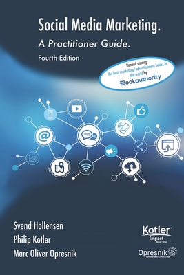 Social Media Marketing: A Practitioner Guide - Kotler, Philip, and Hollensen, Svend, and Opresnik, Marc Oliver