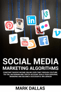 Social Media Marketing Algorithms: Constant Passive Income Online Over Time Through YouTube, TIK TOK, Instagram And Twitch Account. Build Your Personal Branding And Become A Successful Influencer