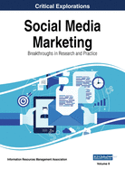 Social Media Marketing: Breakthroughs in Research and Practice, VOL 2