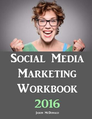 Social Media Marketing Workbook: How to Use Social Media for Business - McDonald Ph D, Jason