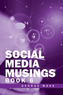 Social Media Musings: Book 6