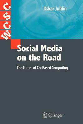 Social Media on the Road: The Future of Car Based Computing - Juhlin, Oskar