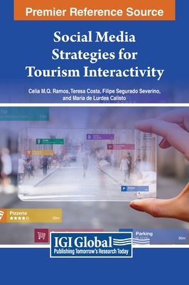 Social Media Strategies for Tourism Interactivity - Ramos (Editor), and Costa (Editor), and Severino (Editor)