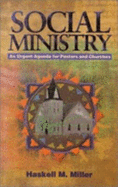 Social Ministry: An Urgent Agenda for Pastors and Churches