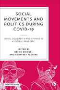 Social Movements and Politics During COVID-19: Crisis, Solidarity and Change in a Global Pandemic
